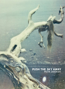 push-sky-away-piotr-zbierski-andre-frere-editions