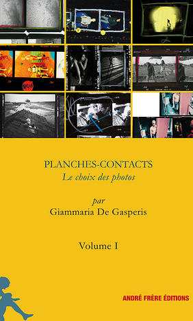 Couverture de l’ouvrage «Planches-Contacts Volume 1» aux Éditions André Frère
