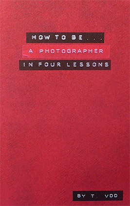 How to be a photographer in four lessons - 2e édition couverture publié par André Frère Éditions